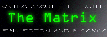 Writing About The Truth, Matrix Fanfiction and Essays